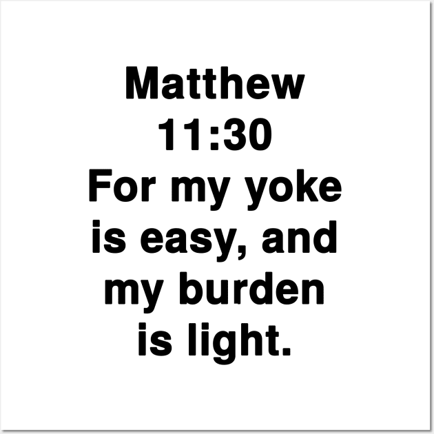 Matthew 11:30 KJV Wall Art by Holy Bible Verses